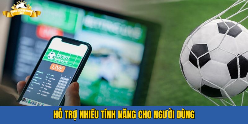 Hỗ trợ nhiều tính năng nổi bật cho thành viên